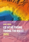 GIÁO TRÌNH CƠ SỞ HỆ THỐNG THÔNG TIN ĐỊA LÍ (GIS)